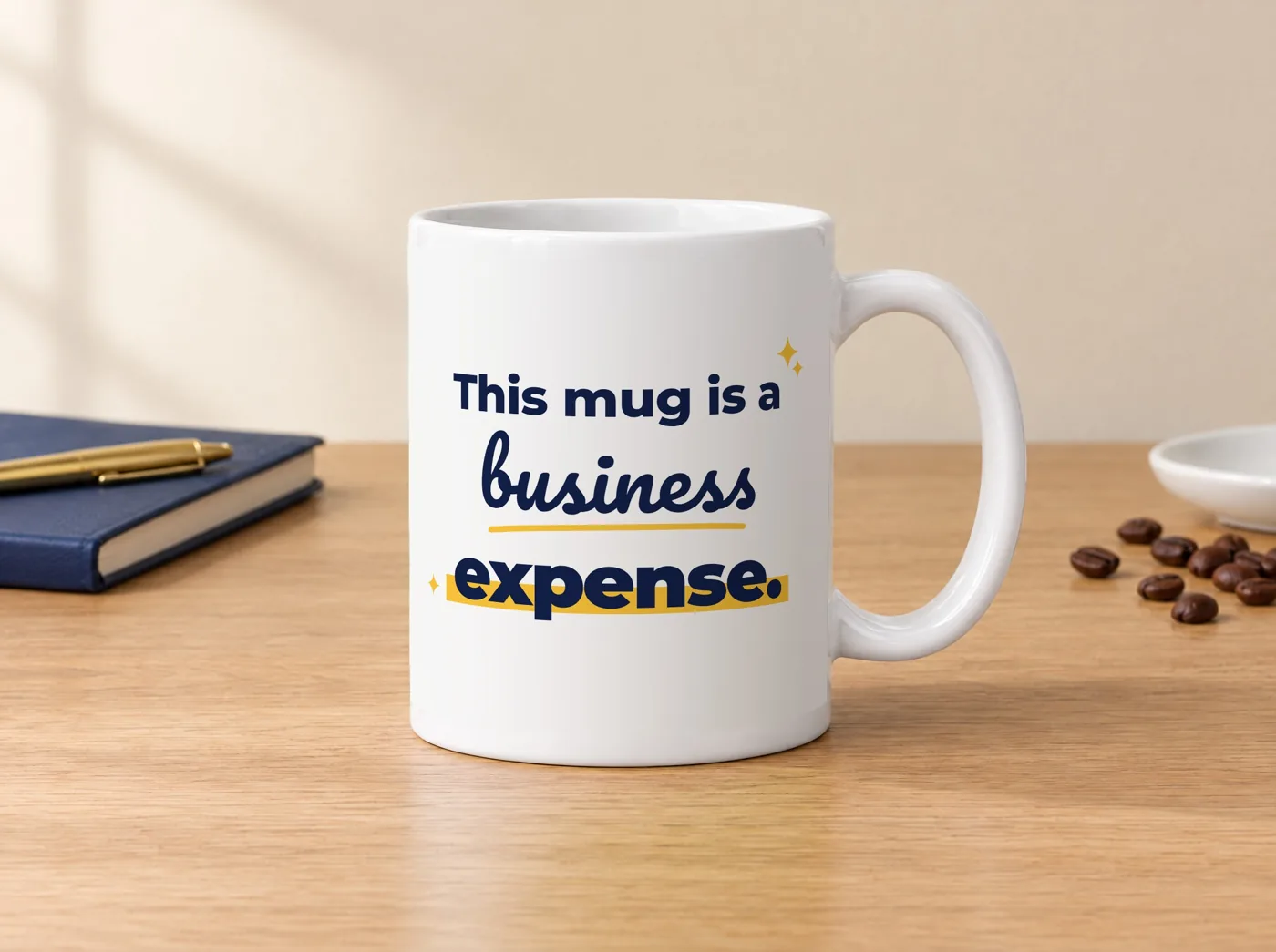 Small Business Owner coffee mug, white ceramic, front: "This mug is a business expense."